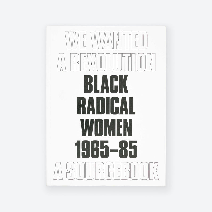 We Wanted a Revolution: Black Radical Women, 1965-85 : A Sourcebook