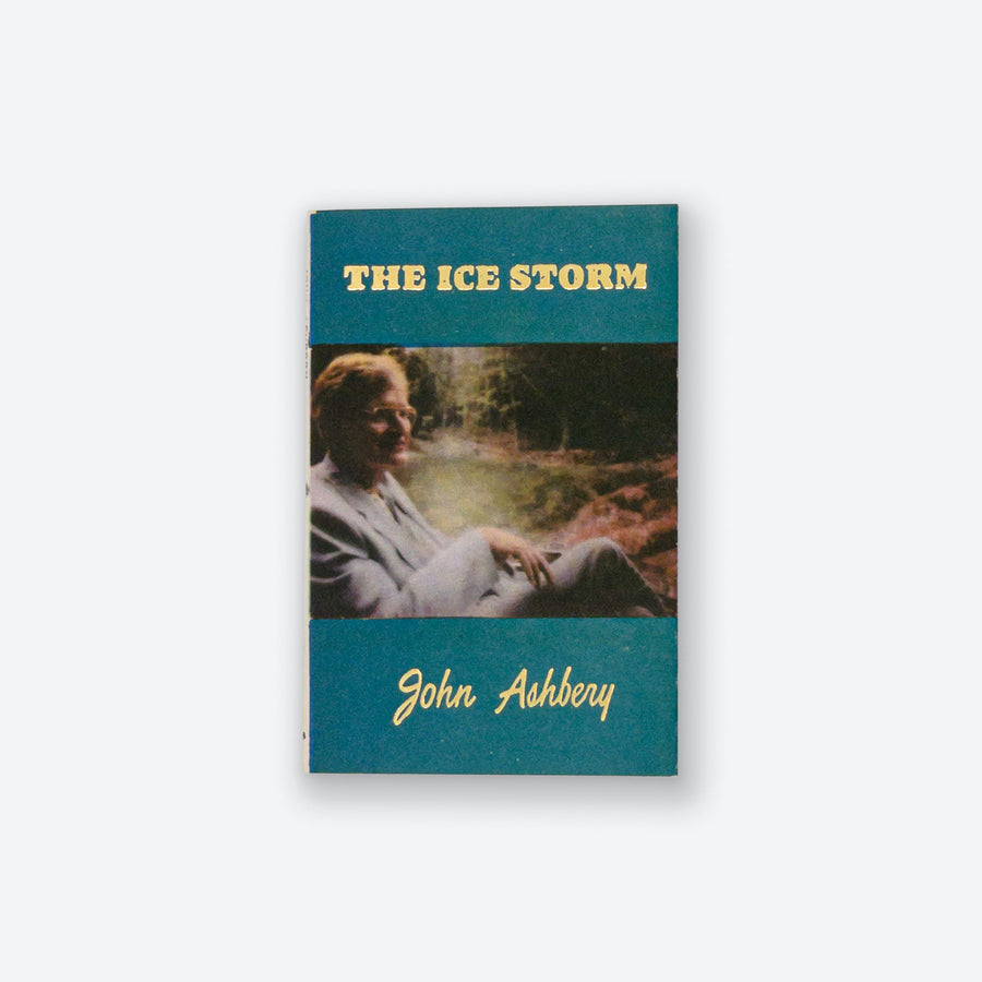 JOHN ASHBERY | The Ice Storm