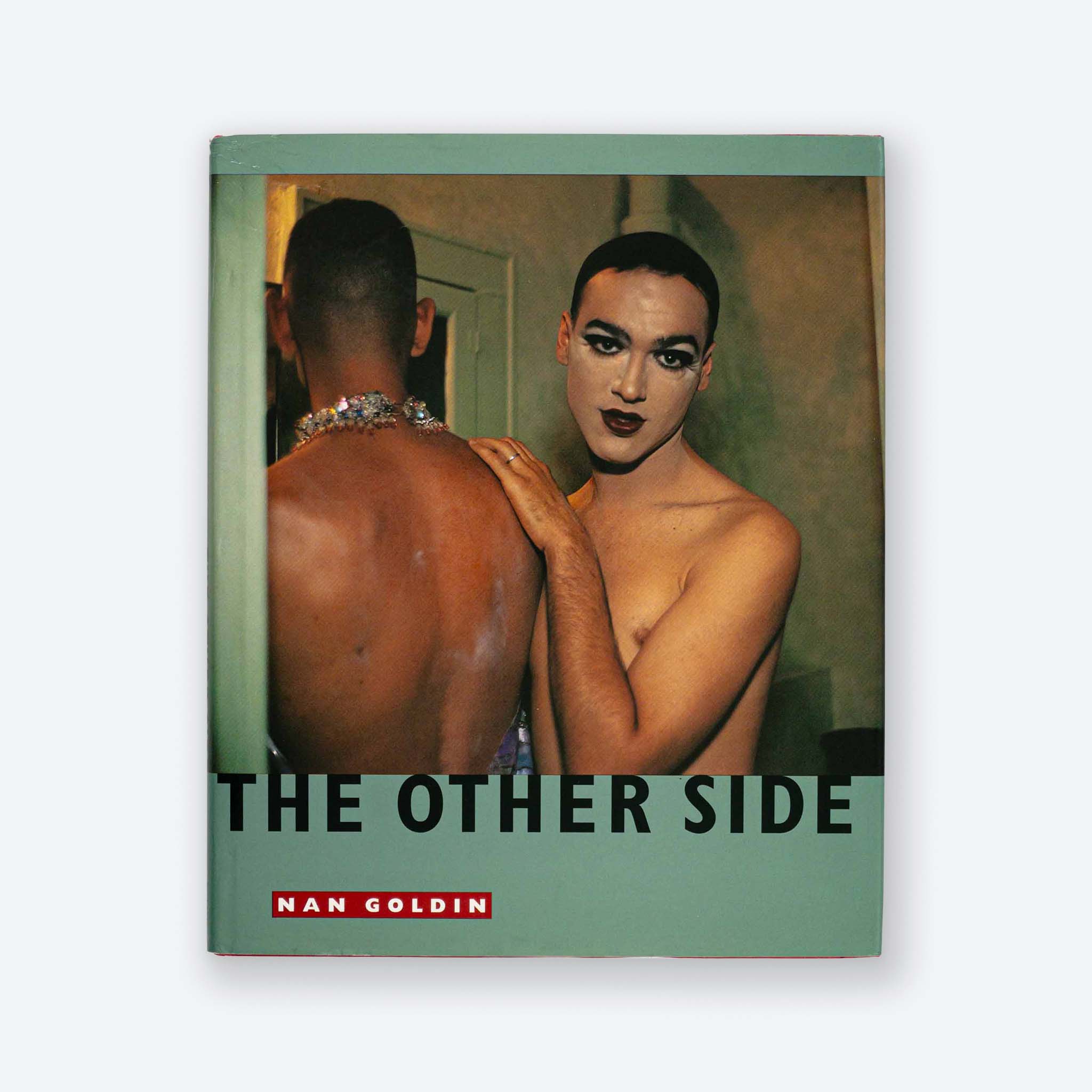 NAN GOLDIN | The Other Side - first edition – Saint Page