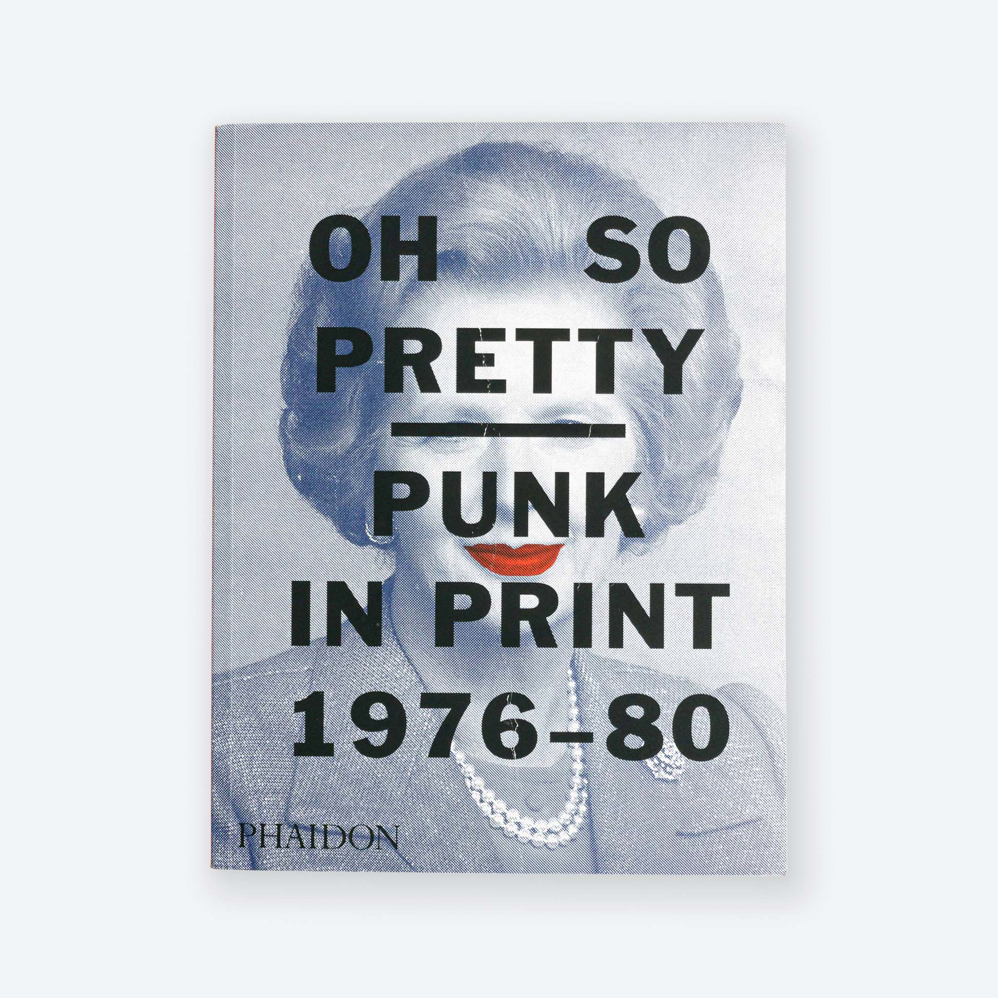 Oh So Pretty - Punk in Print, 1976-80 – Saint Page