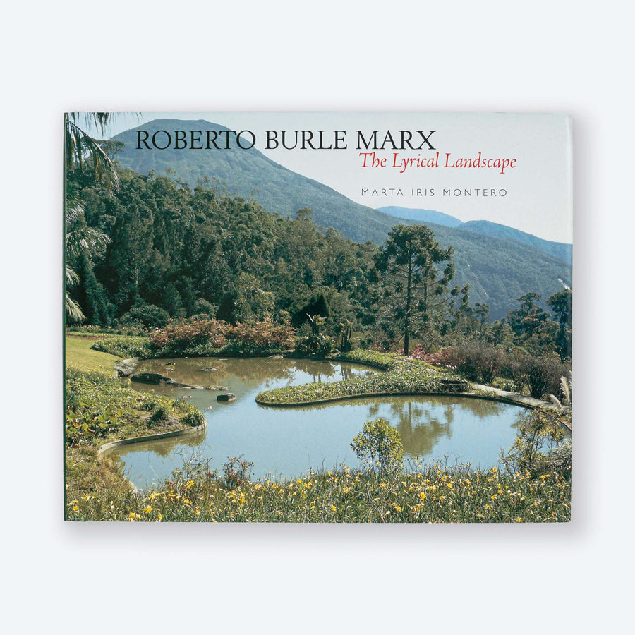 ROBERTO BURLE MARX | The Lyrical Landscape