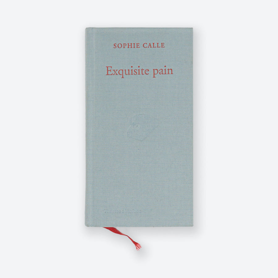 SOPHIE CALLE  |  Exquisite Pain