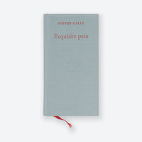 Sophie Calle Exquisite pain ソフィ・カル SOPHIE CALLE | Exquisite Pain – Saint Page